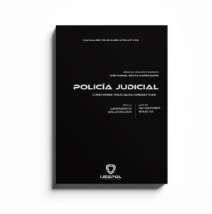 POLICÍA JUDICIAL. CUESTIONES POLICIALES OPERATIVAS
